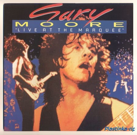 Gary Moore 1987 Live At The Marquee Gary Moore 1987 Live At The Marquee