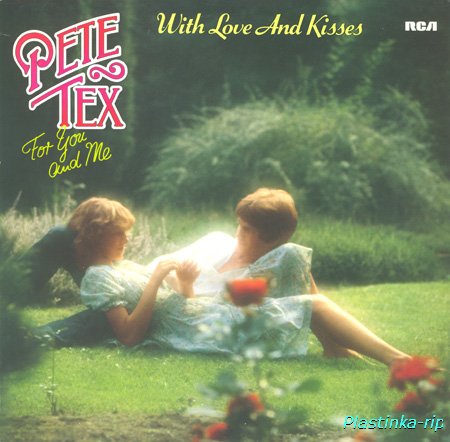 Pete Tex - For You And Me / With Love And Kisses (1982)