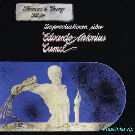 Thomas and Henry Kiefer - Improvisationen Uber Edoardo Antonius Eumel - 1980