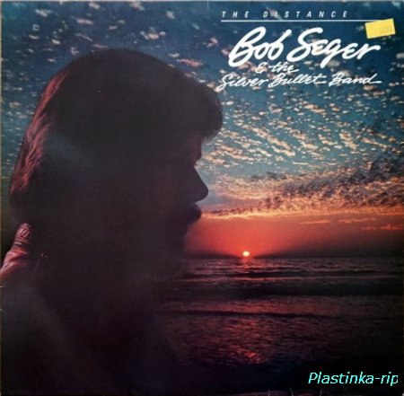 Bob Seger And The Silver Bullet Band &#8206; The Distance    1982