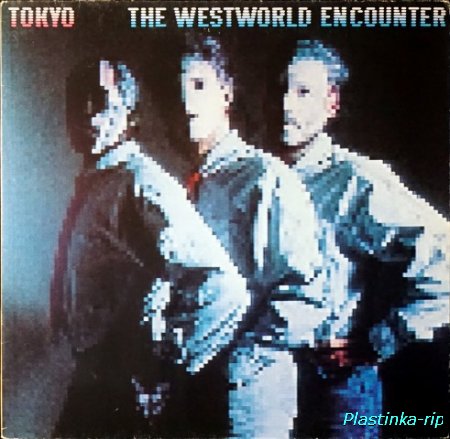 Tokyo &#8206;– The Westworld Encounter           1985