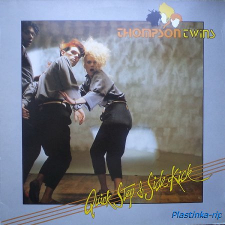 Thompson Twins - Quick Step & Side Kick (1983)