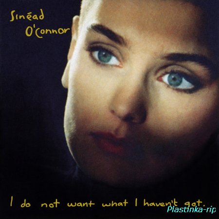 Sinead O'Connor &#8206;– I Do Not Want What I Haven't Got (1990)