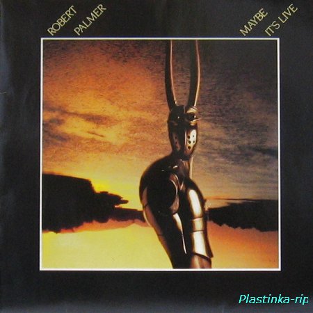Robert Palmer &#8206;– Maybe It's Live (1982)