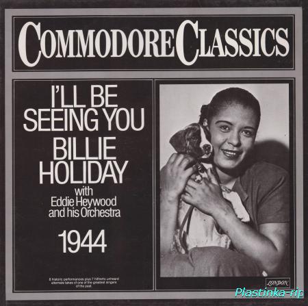 Billie Holiday With Eddie Heywood And His Orchestra &#8206;– I'll Be Seeing You