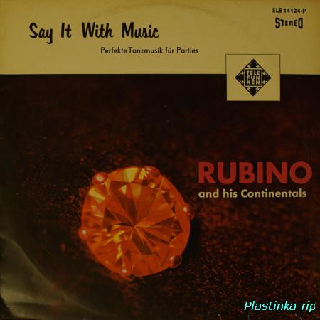 Rubino And His Continentals &#8206;– Say It With Music