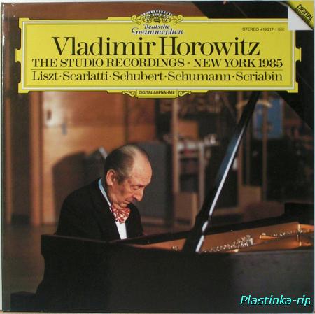 Vladimir Horowitz &#8206;– The Studio Recordings - New York 1985: Liszt · Scarlatti · Schubert · Schumann · Scriabin