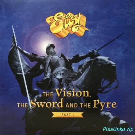 Eloy - The Vision, The Sword And The Pyre - Part I