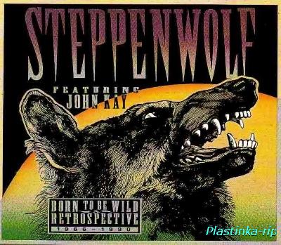 Steppenwolf Featuring John Kay &#8206;– Born To Be Wild / A Retrospective 1966 - 1990