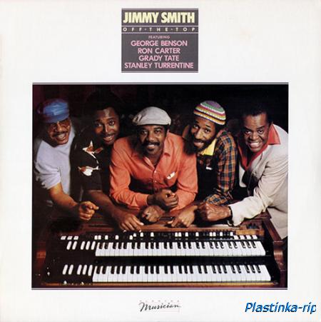 Jimmy Smith Featuring George Benson, Ron Carter, Grady Tate, Stanley Turrentine - Off The Top - 1982