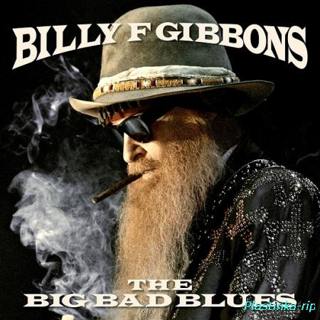 Billy F Gibbons - The Big Bad Blues (U.S.A.) - 2018