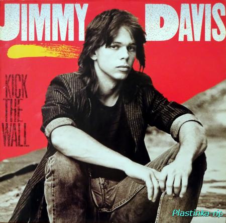 Jimmy Davis & Junction &#8206;– 1987 Kick The Wall
