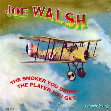 Joe Walsh - The Smoker You Drink, The Player You Get(PBTHAL )