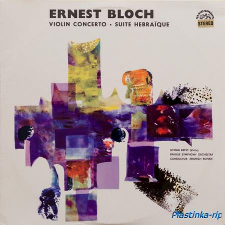 Ernest Bloch, Hyman Bress, Prague Symphony Orchestra, Jind&#345;ich Rohan &#8206;– Violin Concerto / Suite Hebra&#239;que