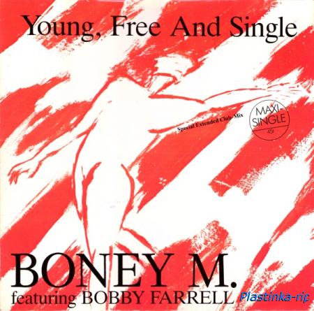 Boney M. Featuring Bobby Farrell &#8206;– Young, Free And Single (Special Extended Club-Mix)