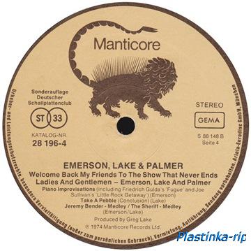Welcome Back My Friends to the Show That Never Ends... Ladies and Gentlemen, Emerson, Lake & Palmer
