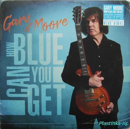 Gary Moore - How Blue Can You Get - 2021(Limited Edition)