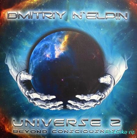 Dmitriy N'Elpin - Universe 2 Beyond Consciousness